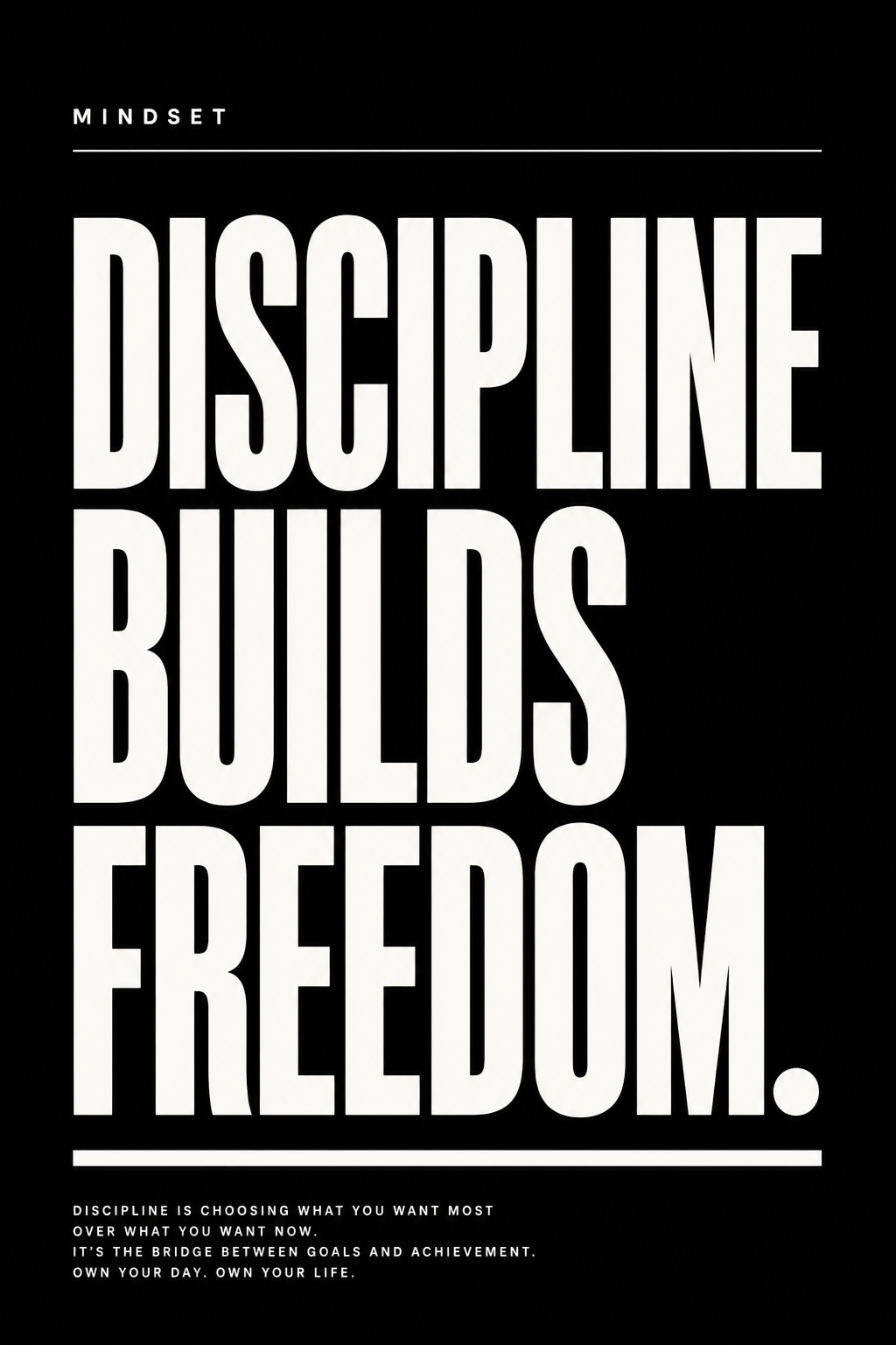 Discipline Builds Freedom bold black and white motivational wall art poster