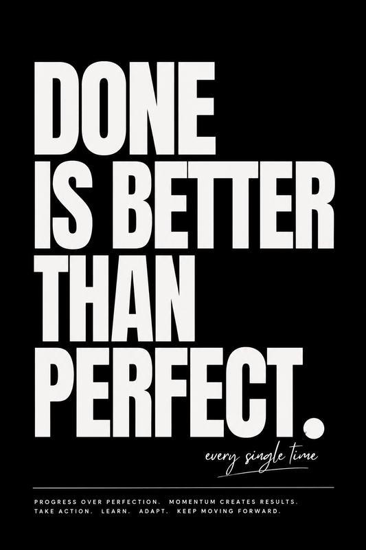Done Is Better Than Perfect black and white motivational wall art poster