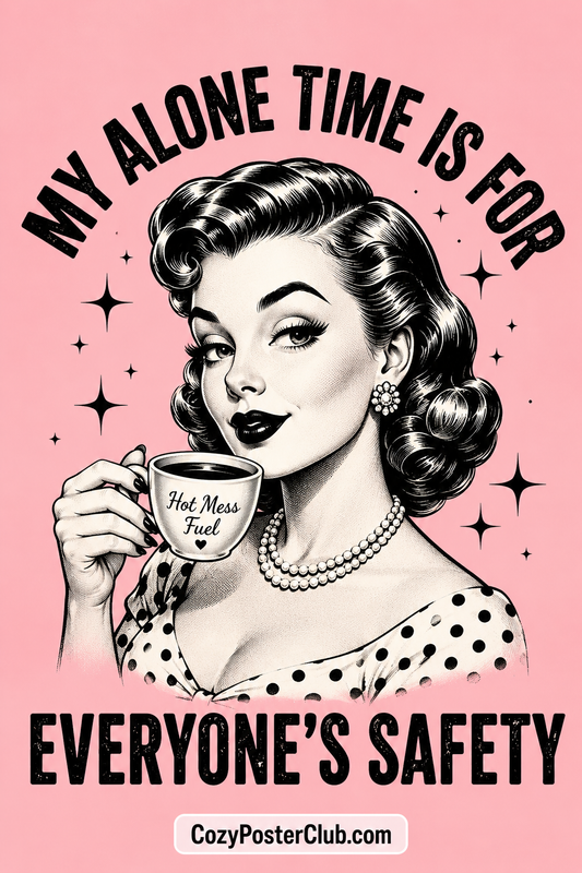Funny Alone Time Quote Poster – Retro Sarcastic Wall Art