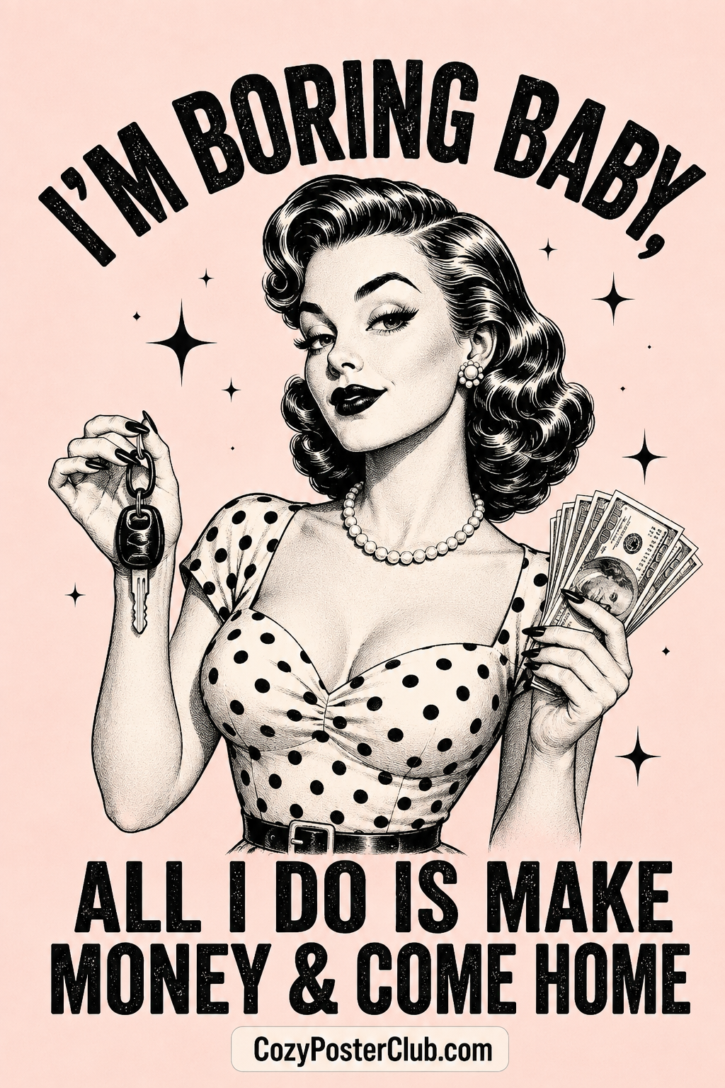 Funny Make Money and Come Home Poster – Retro Woman Wall Art