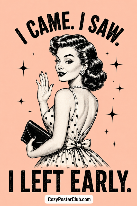 I Came I Saw I Left Early Poster – Funny Introvert Wall Art