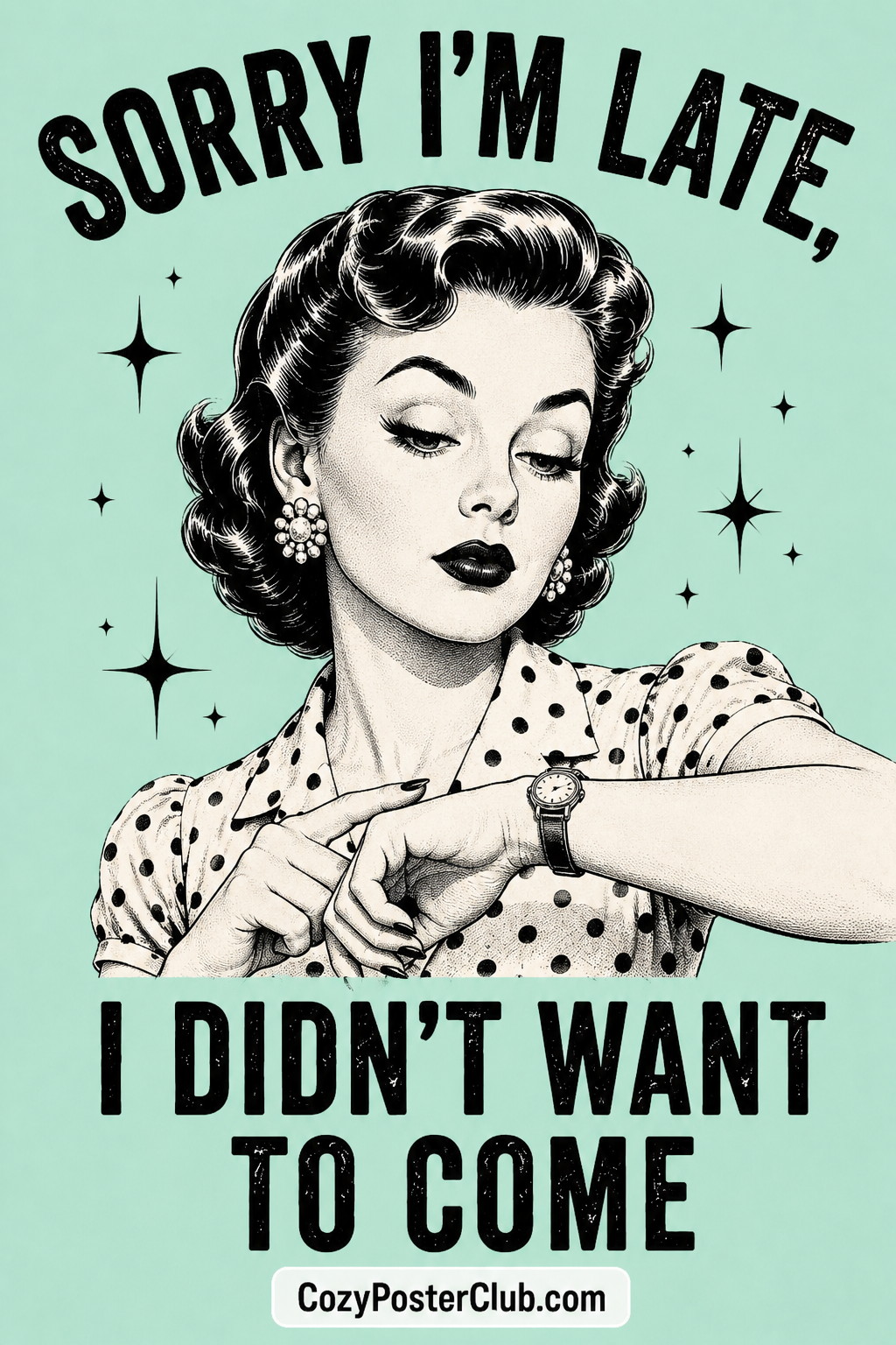 Funny Sorry I’m Late Poster – Sarcastic Retro Wall Art