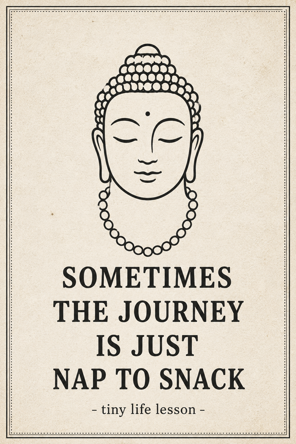 Journey Is Just a Nap to Snack Poster – Funny Buddha Art