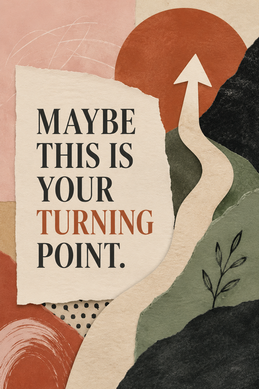 Maybe This Is Your Turning Point - Abstract Collage Wall Art Poster