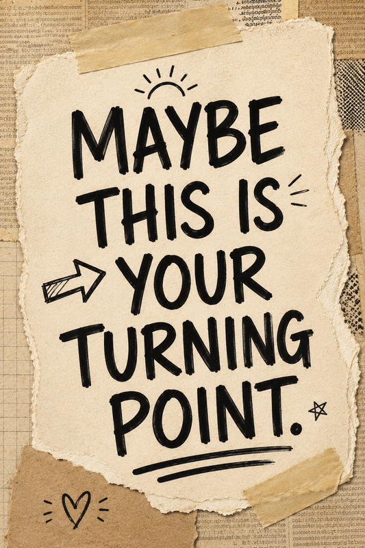 Maybe This Is Your Turning Point - Torn Paper Motivational Wall Art Poster
